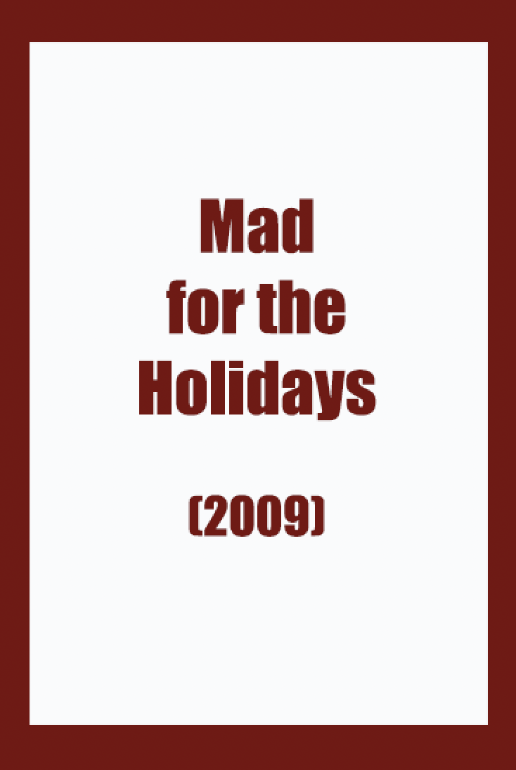 Mad for the Holidays  (2009)